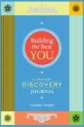 Building the Best You: A Two-Year Discovery Journal