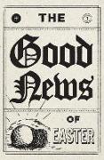 The Good News of Easter (Pack of 25)