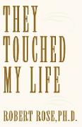 They Touched My Life