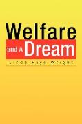 Welfare and a Dream
