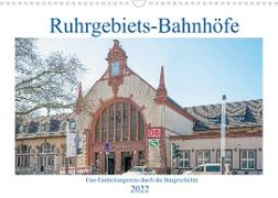 Ruhrgebiets-Bahnhöfe (Wandkalender 2022 DIN A3 quer)