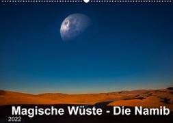 Magische Wüste - Die Namib (Wandkalender 2022 DIN A2 quer)