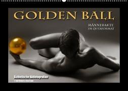 Golden Ball - Männerakte im Querformat (Wandkalender 2022 DIN A2 quer)