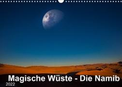 Magische Wüste - Die Namib (Wandkalender 2022 DIN A3 quer)