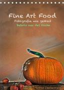 Fine Art Food (Tischkalender 2022 DIN A5 hoch)
