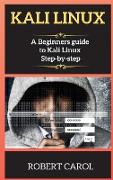 KALI LINUX ( new version ): A Beginners guide to Kali Linux Step-by-step