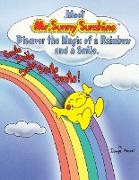 Meet Mr. Sunny Sunshine Discover the Magic of a Rainbow and a Smile