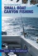The Complete Guide to Small Boat Canyon Fishing