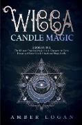 Wicca Candle Magic: 2 Books in 1: The Ultimate Practical Magic Guide. Discover the Fire's Energy and Enjoy Candle Rituals and Magic Spells