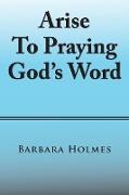 Arise to Praying God'S Word