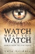 Watch What You Watch