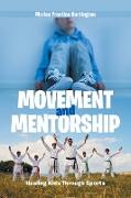 Movement and Mentorship