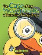The Case of the Missing Poodle, a Detective Ducky Story