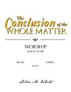 The Conclusion of the Whole Matter - Worship