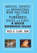 Medical, Genetic and Behavioral Risk Factors of Purebred Dogs and Cats