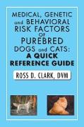 Medical, Genetic and Behavioral Risk Factors of Purebred Dogs and Cats