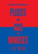 Pluses + and - Minuses