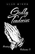 Godly Tendencies: Volume 3