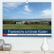 Frankreichs schönste Küsten (Premium, hochwertiger DIN A2 Wandkalender 2022, Kunstdruck in Hochglanz)
