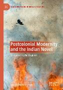 Postcolonial Modernity and the Indian Novel