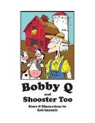 Bobby Q and Shooster Too