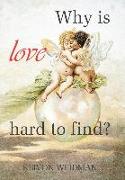 Why Is Love Hard to Find?