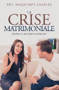 La Crise Matrimoniale
