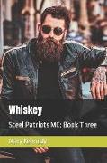 Whiskey: Steel Patriots MC: Book Three