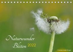 Naturwunder Blüten (Tischkalender 2022 DIN A5 quer)