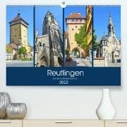 Reutlingen - Tor zur Schwäbischen Alb (Premium, hochwertiger DIN A2 Wandkalender 2022, Kunstdruck in Hochglanz)