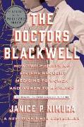 The Doctors Blackwell - How Two Pioneering Sisters Brought Medicine to Women and Women to Medicine
