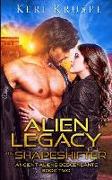 Alien Legacy The Shapeshifter: A Sci Fi Alien Romance
