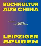 Buchkultur aus China - Leipziger Spuren