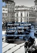 Anarchist Socialism in Early Twentieth-Century Spain