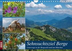 Sehnsuchtsziel Berge - Unterwegs in den Bergwelt rund um München (Wandkalender 2022 DIN A4 quer)