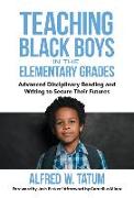 Teaching Black Boys in the Elementary Grades: Advanced Disciplinary Reading and Writing to Secure Their Futures