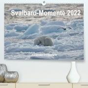 Svalbard-Momente (Premium, hochwertiger DIN A2 Wandkalender 2022, Kunstdruck in Hochglanz)