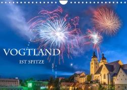 Vogtland ist Spitze (Wandkalender 2022 DIN A4 quer)