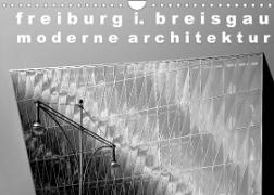 freiburg i. breisgau moderne architektur (Wandkalender 2022 DIN A4 quer)