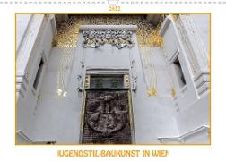 Jugendstil-Baukunst in Wien (Wandkalender 2022 DIN A3 quer)