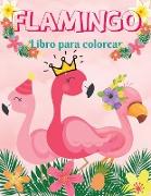 Flamingo Libro para colorear: Increíble Libro para Colorear Divertidas y Fáciles Páginas para Colorear con Flamencos para Niños I Niños y Niñas I Ad