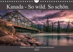 Kanada - So wild. So schön. (Wandkalender 2022 DIN A4 quer)
