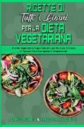 Ricette Di Tutti i Giorni per La Dieta Vegetariana