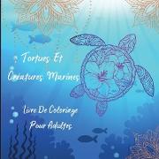 Tortues Et Créatures Marines Livre De Coloriage Pour Adultes