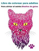 Libro de colorear para adultos: Diseños de gatos únicos para aliviar el estrés, perfectos para la relajación