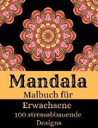 Mandala - Malbuch für Erwachsene mit 100 stressabbauenden Designs