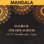 Mandala - Malbuch für Erwachsene mit 101 stressabbauenden Designs