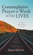 Contemplative Prayer at Work in Our Lives