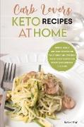 Carb Lovers Keto Recipes at Home