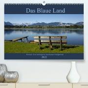 Das Blaue Land - Himmel, Seen und Berge im bayerischen Voralpenland (Premium, hochwertiger DIN A2 Wandkalender 2022, Kunstdruck in Hochglanz)